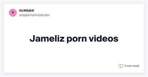 Jameliz Porn Videos